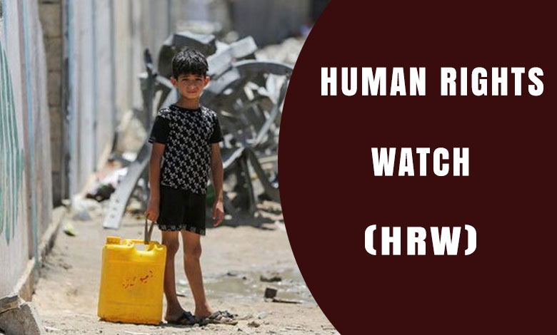 HRW accuses Israel of genocide by restricting water in Gaza 1 HRW accuses Israel of genocide by restricting water in Gaza