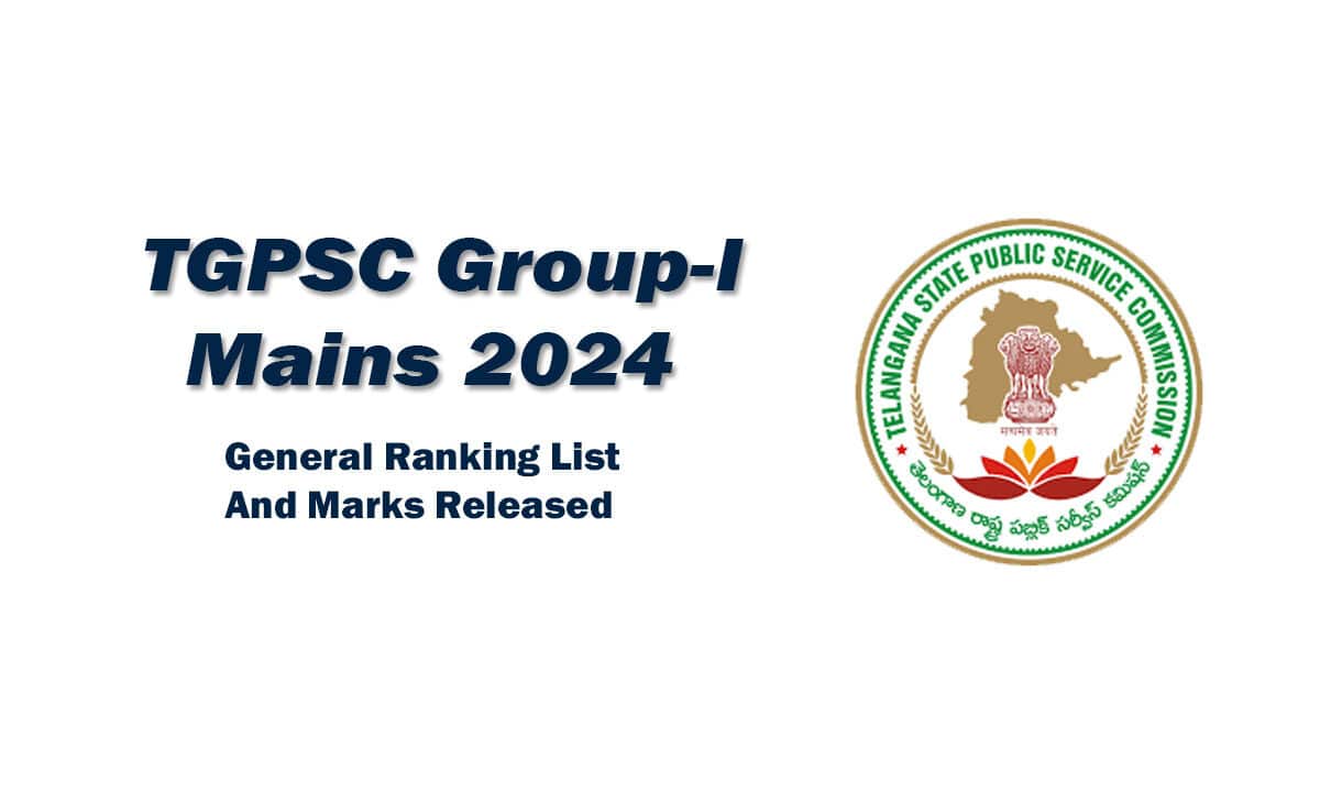 TGPSC Group-I Mains 2024 Results Out: General Ranking List and Marks Released
