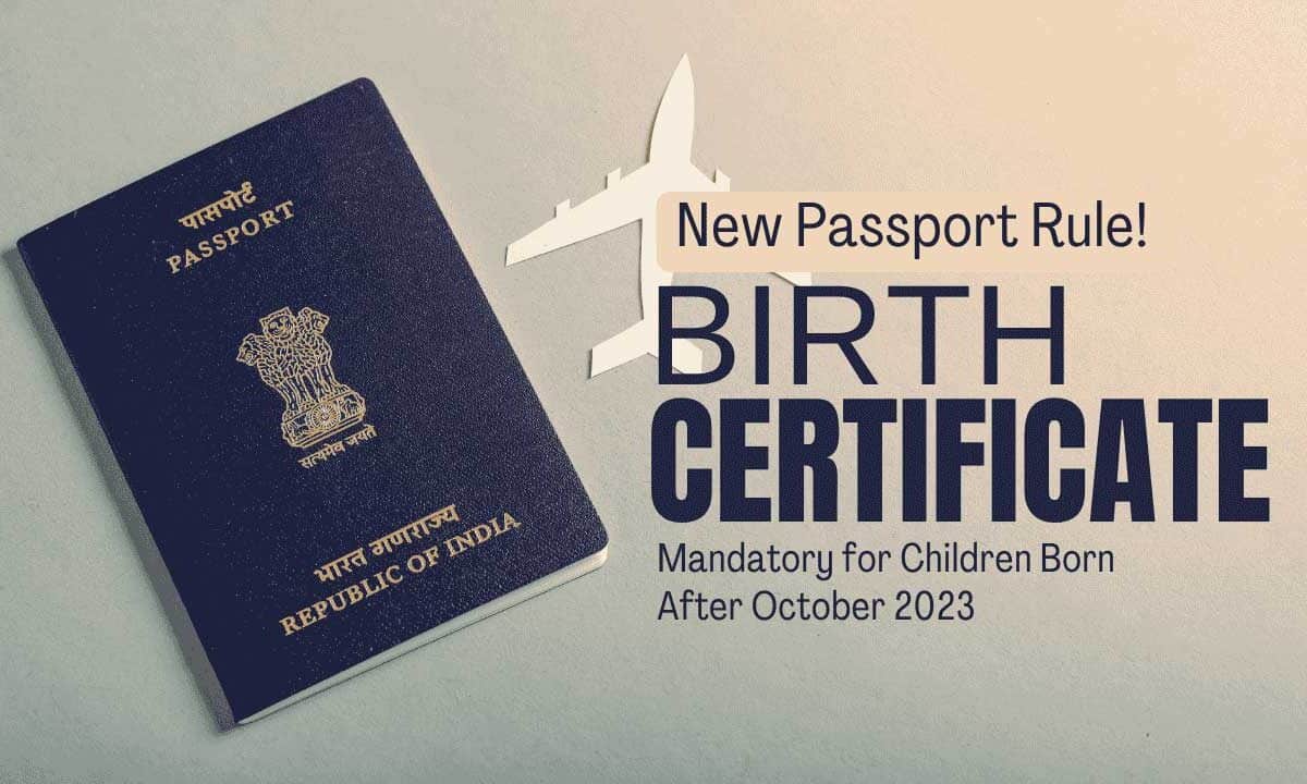 A birth certificate is now the mandatory proof of birth for Indian passport applications for individuals born on or after October 1, 2023.