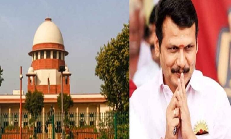 Supreme Court Rejects Plea Seeking Removal of TN Minister Senthil Balaji from Cabinet