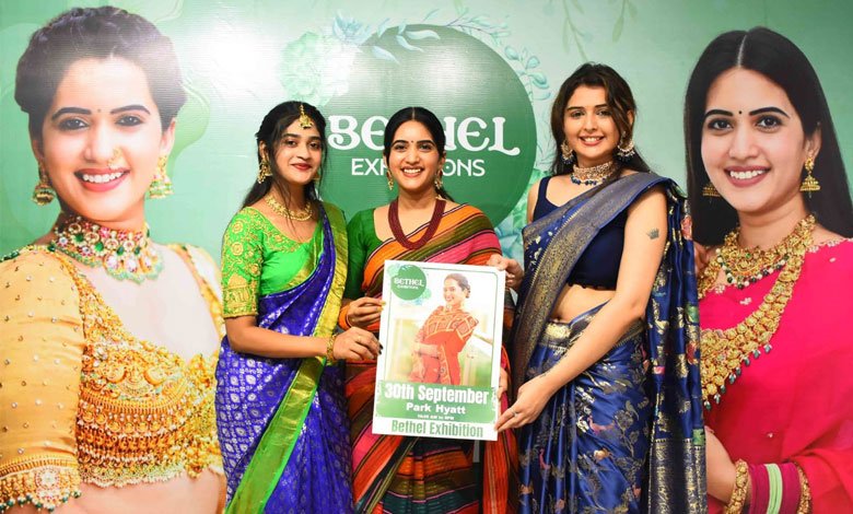 Bethel Exhibition to Dazzle Hyderabad with Ultimate Fashion & Luxury Lifestyle Showcase in September