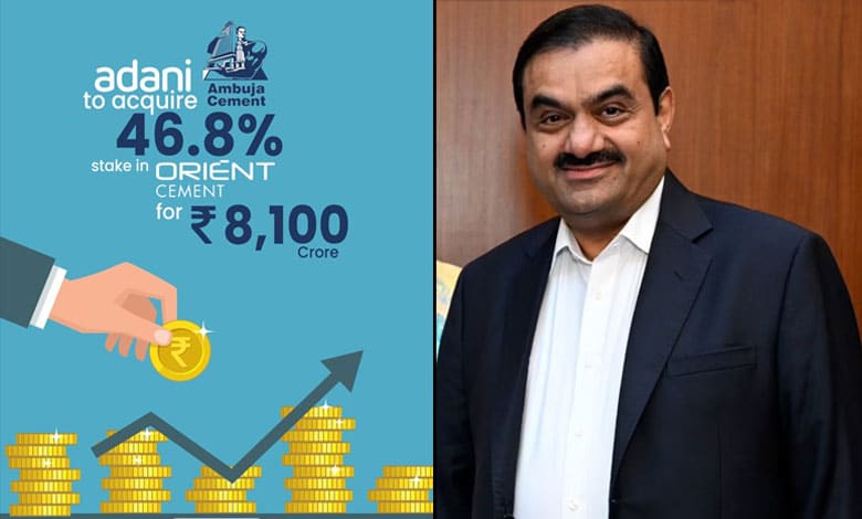 Adani Group to buy Orient Cement for Rs 8,100 crore