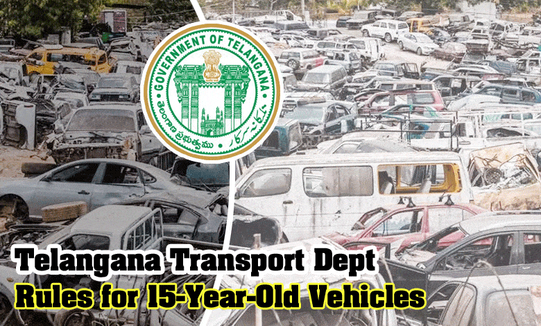 Telangana Transport Dept. Clarifies Rules for 15-Year-Old Vehicles