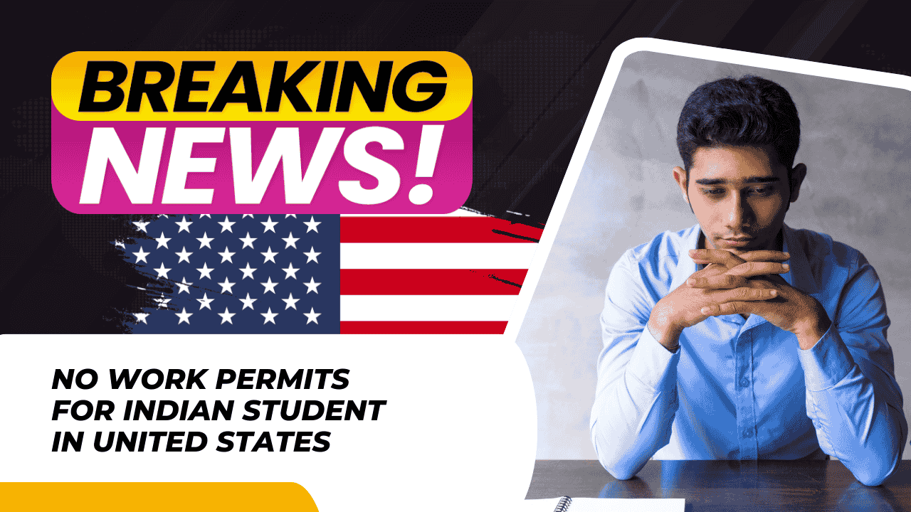 No Work Permits for Indian Student in US Key Implications