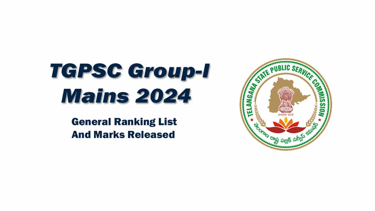 TGPSC Group-I Mains 2024 Results Out: General Ranking List and Marks Released