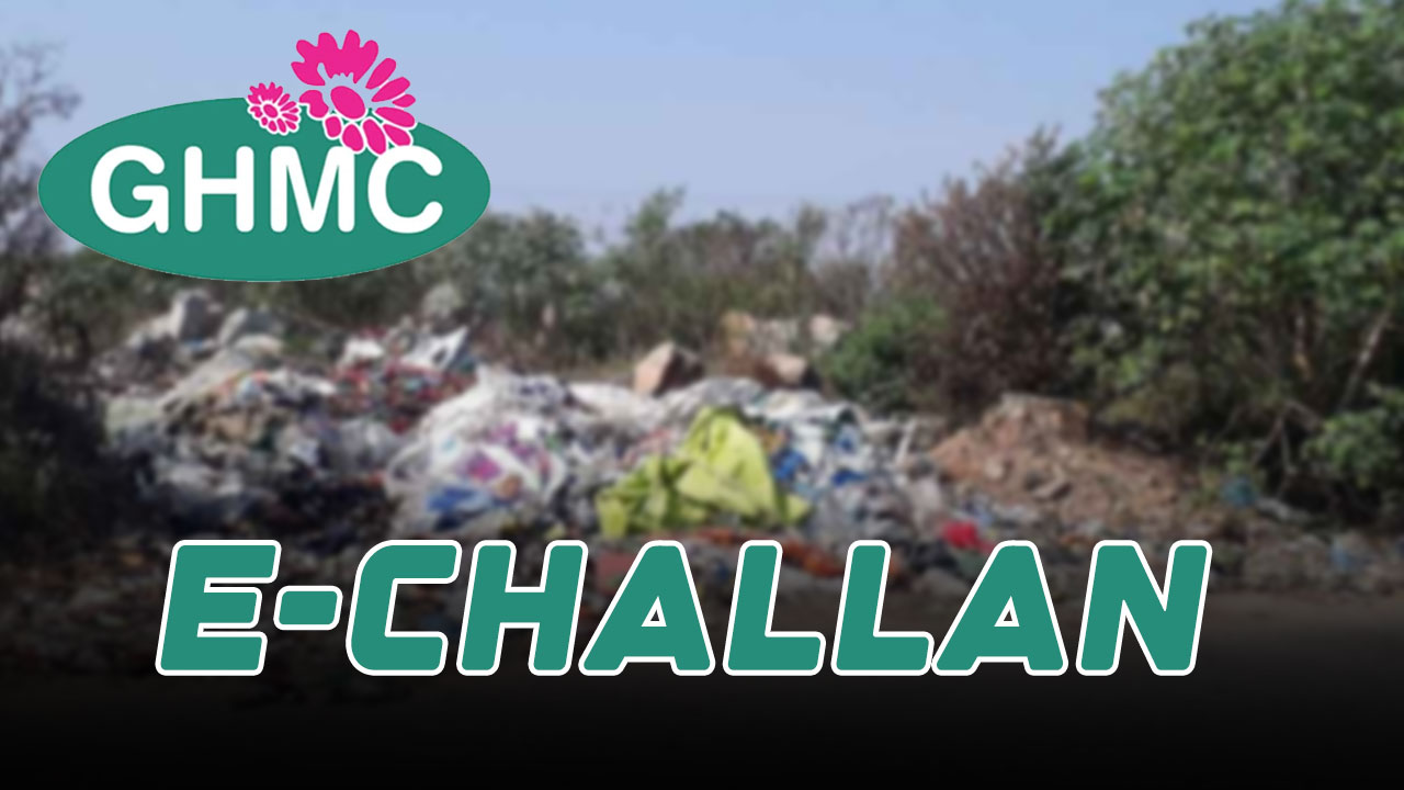 Hyderabad: Dump Garbage, Pay the Price! GHMC’s E-Challan in Action