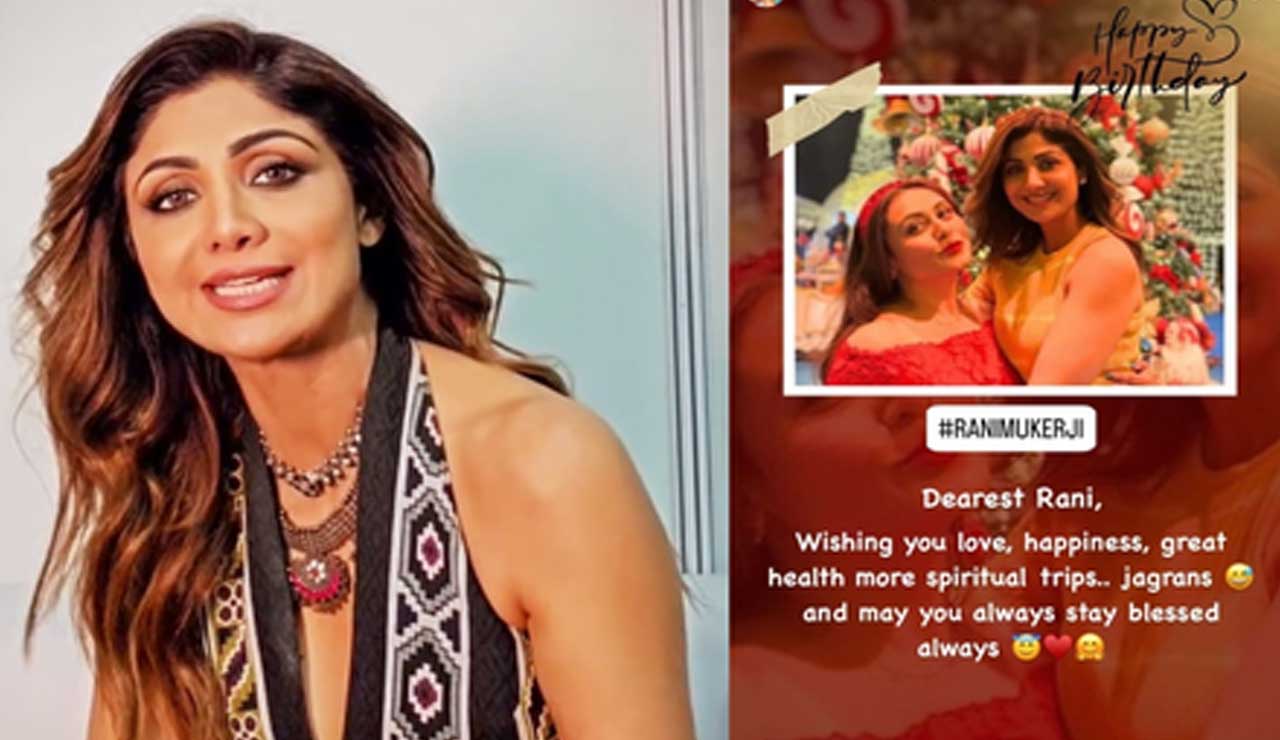 Shilpa Shetty on Rani Mukerji b'day: ‘Wishing you love, more spiritual trips and jagrans’
