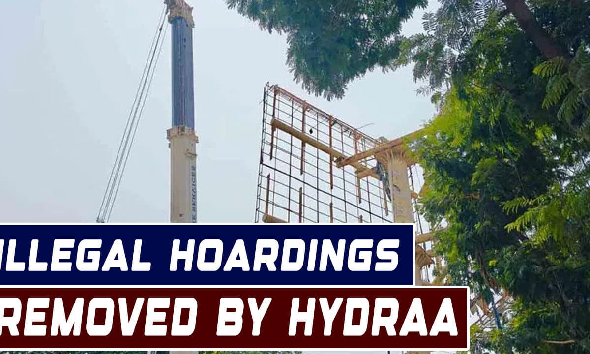 Hyderabad: Illegal Hoardings Removed by Hydraa Officials