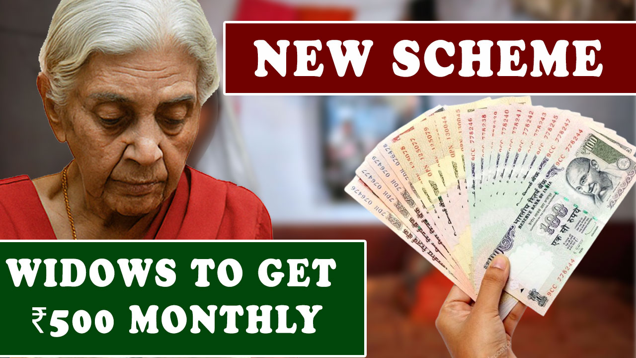 Widows to Get ₹500 Monthly Under New Scheme – Check Eligibility, Documents & How to Apply