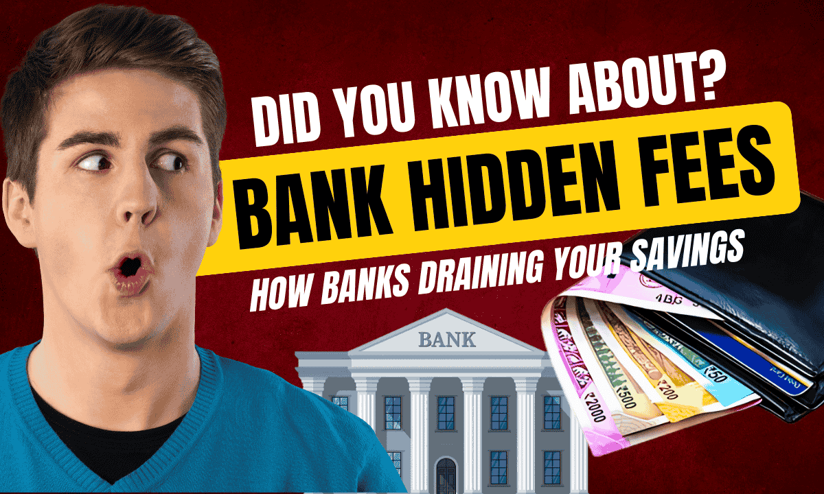 Hidden bank charges and fees silently reduce savings.