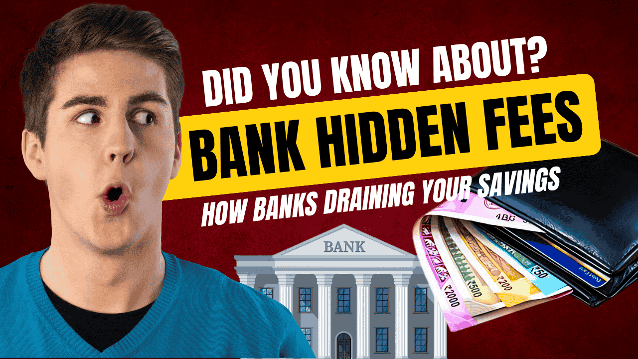 Hidden bank charges and fees silently reduce savings.