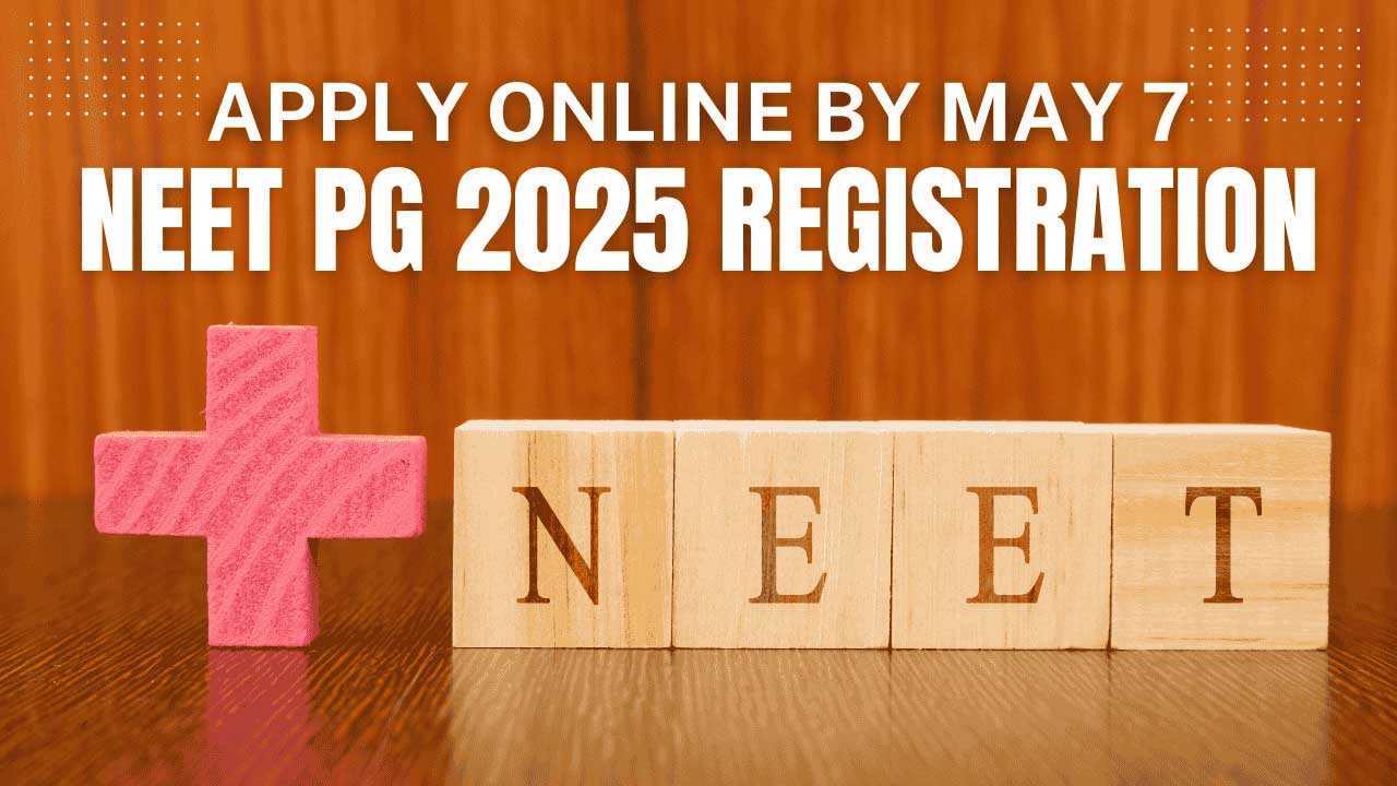 NEET PG 2025 Registration Now Open – Apply Online via Direct Link Before May 7.