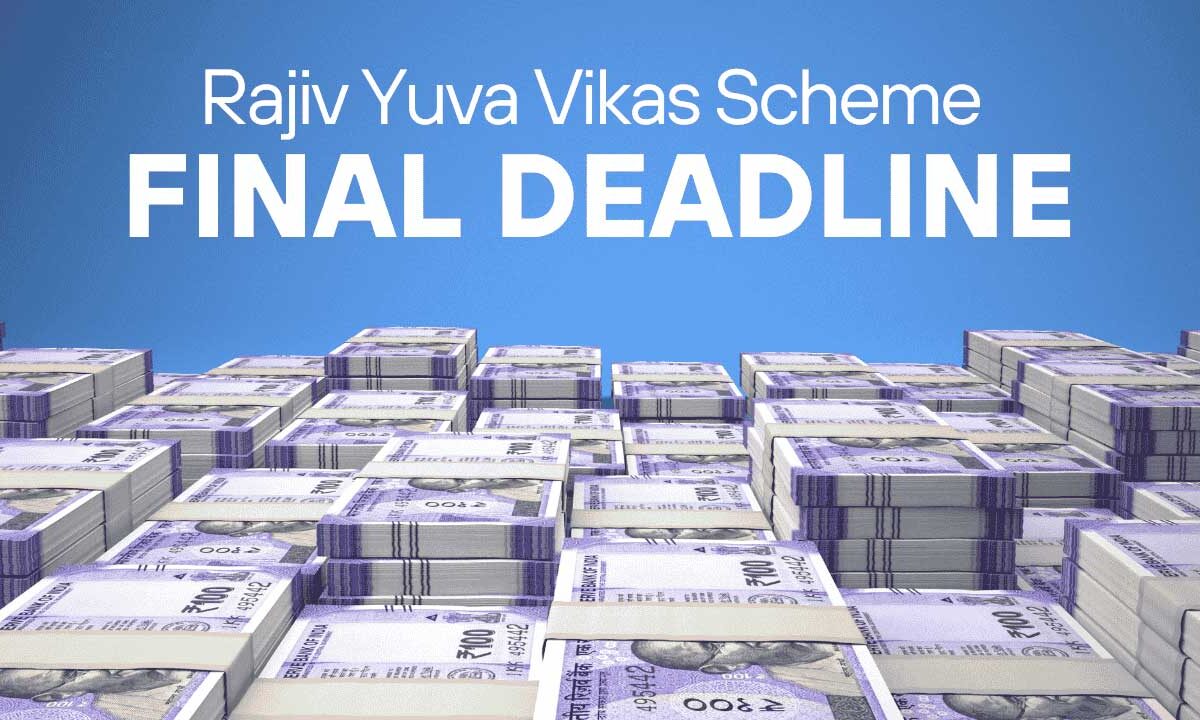 Rajiv Yuva Vikas Scheme Final Deadline Approaching Soon.