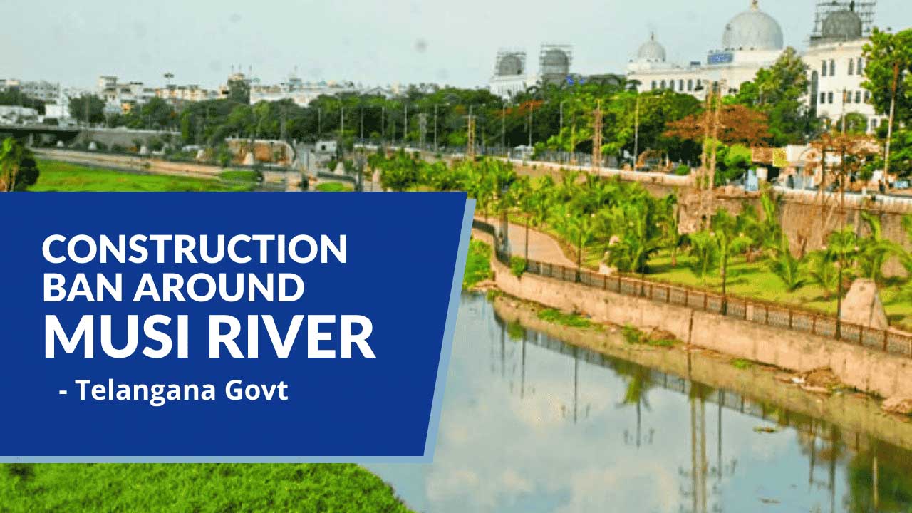 Hyderabad’s Musi River area now under strict construction ban to preserve ecosystem.