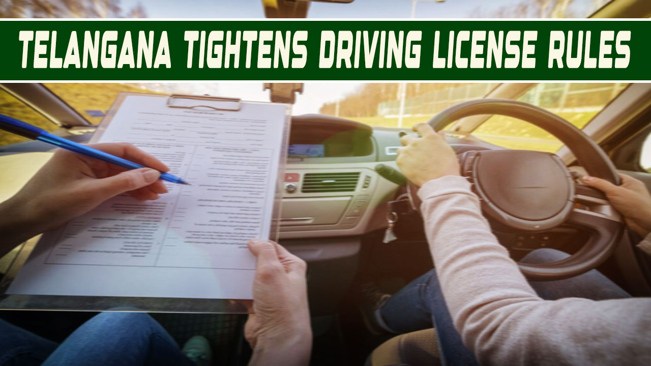 Telangana Tightens Driving License Rules with Smart Testing