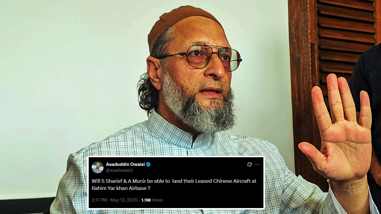 Owaisi Takes Dig at Pakistan Over Rahim Yar Khan Airbase Strike