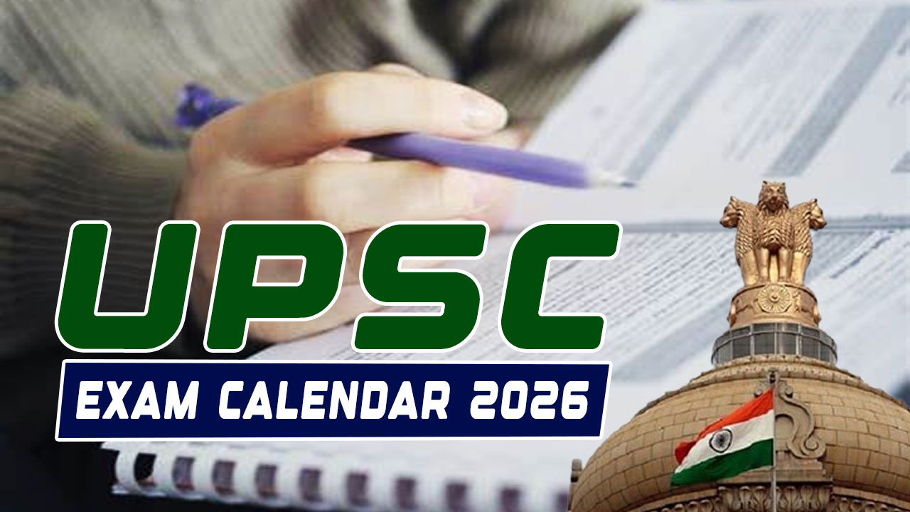 UPSC Releases Exam Calendar 2026: Key Dates for CSE, NDA, CDS, IES, and More Announced