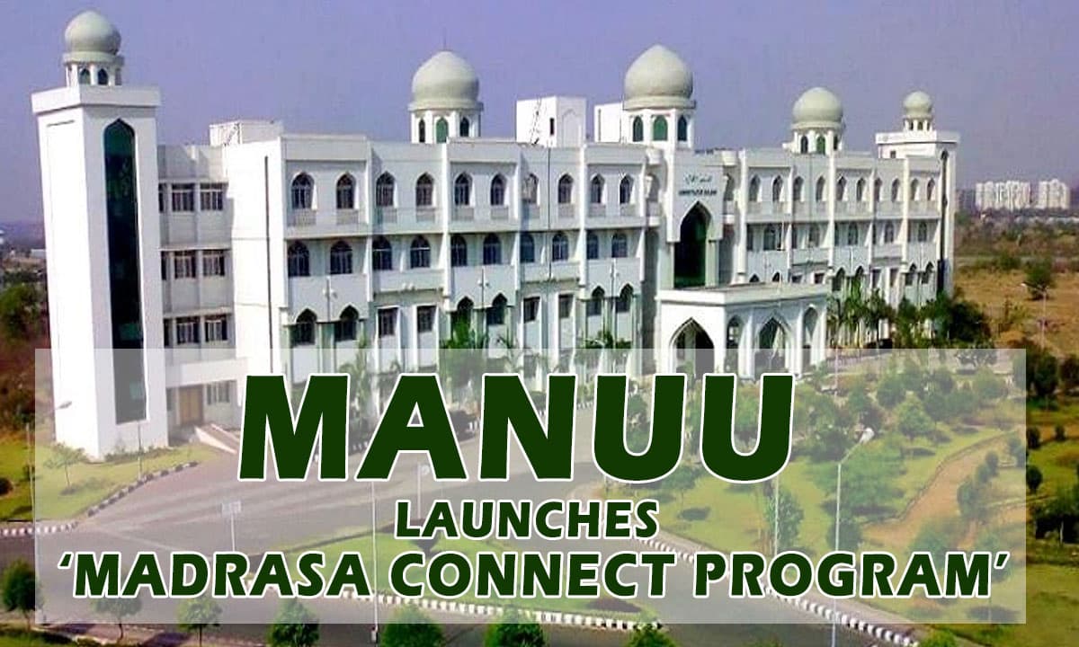 MANUU Launches ‘Madrasa Connect Program’ to Mainstream Urdu Students