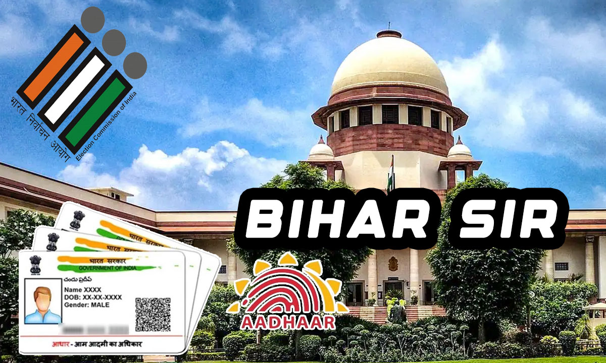 Supreme Court Directs ECI to Include Aadhaar Card in Bihar’s SIR Process Immediately