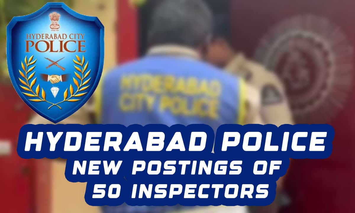 Hyderabad Police Announces Massive Transfers, New Postings of 50 Inspectors