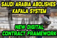 Saudi Arabia Abolishes Kafala System, Introduces New Digital Contract Framework for Expat Workers