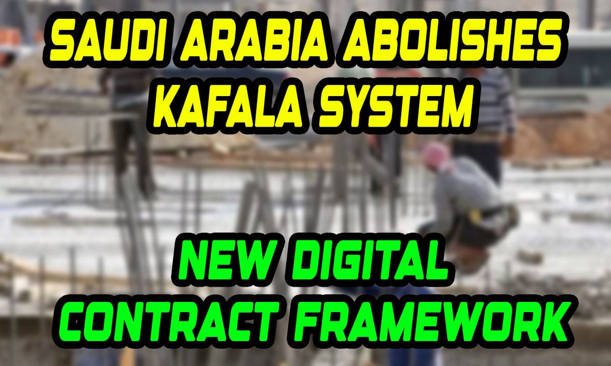 Saudi Arabia Abolishes Kafala System, Introduces New Digital Contract Framework for Expat Workers