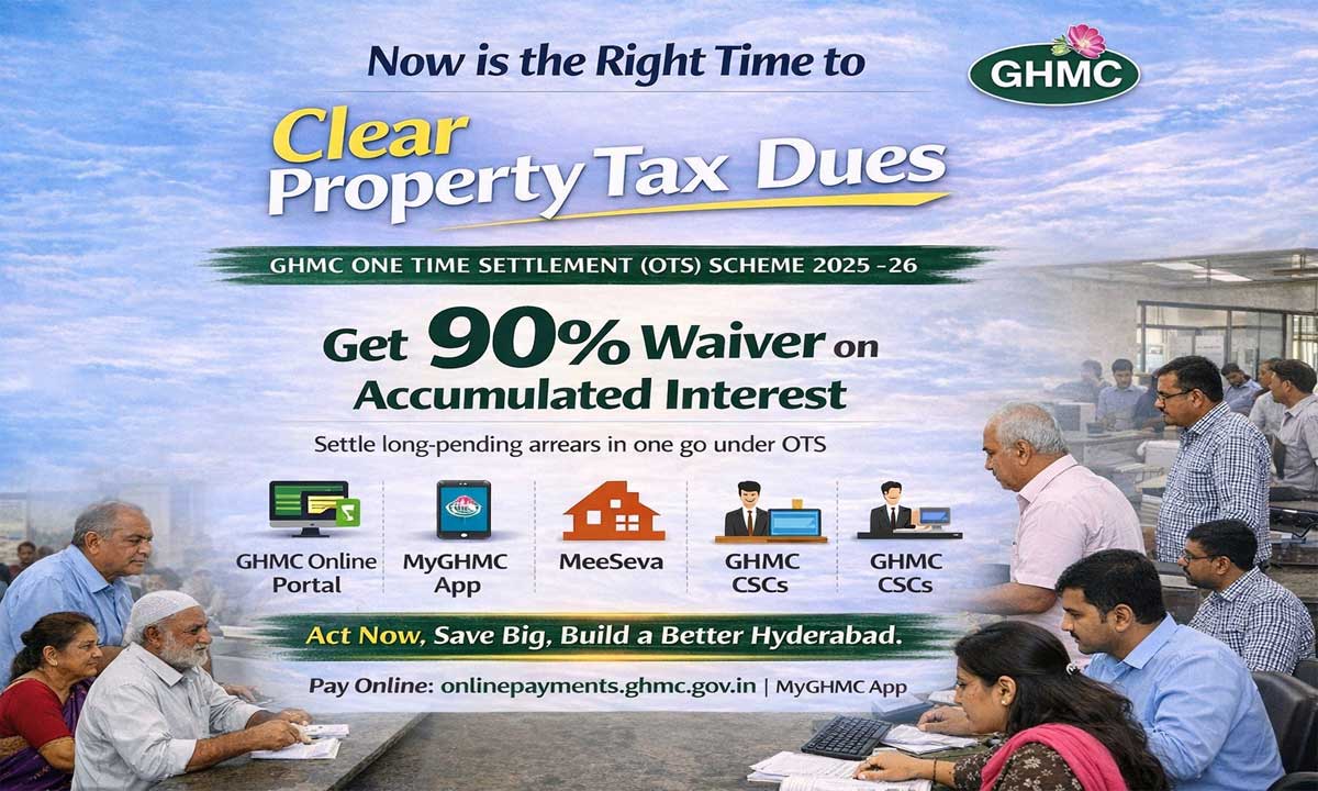 GHMC Announces 90% Interest Waiver on Property Tax Arrears Under OTS 2025–26