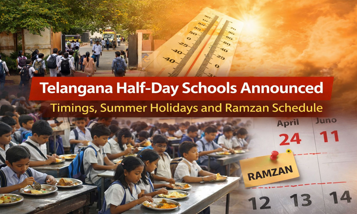 Telangana Half-Day Schools Announced: Timings, Summer Holidays and Ramadan Schedule