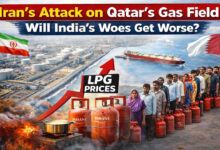 Iran Attack on Qatar Gas Field: Will India Face Bigger LPG Crisis and Price Shock?