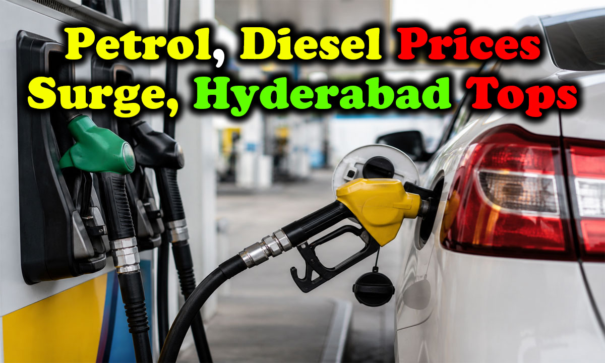 Petrol, Diesel Prices Surge Across India: Hyderabad Tops Fuel Rate List, Delhi Below Rs 100