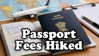 Passport Fees Hiked: Centre Revises Charges for New and Reissued Passports from July 1