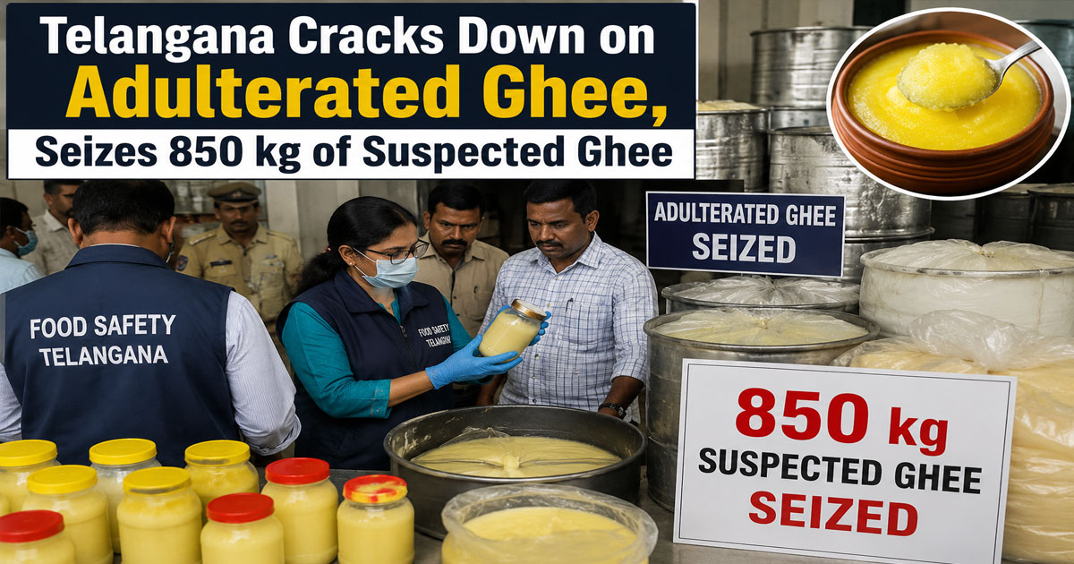 Telangana Cracks Down on Adulterated Ghee, Seizes 850 kg of Suspected Ghee