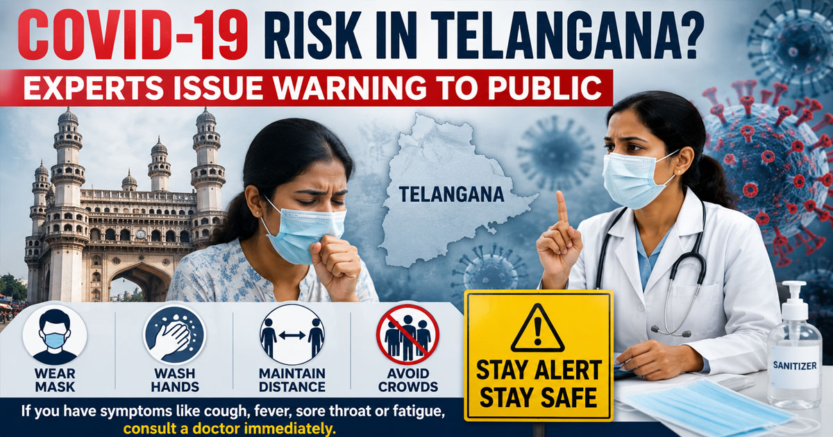 COVID-19 Risk in Telangana? Experts Issue Warning to Public